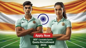BSF Constable Sports Quota Recruitment 2025