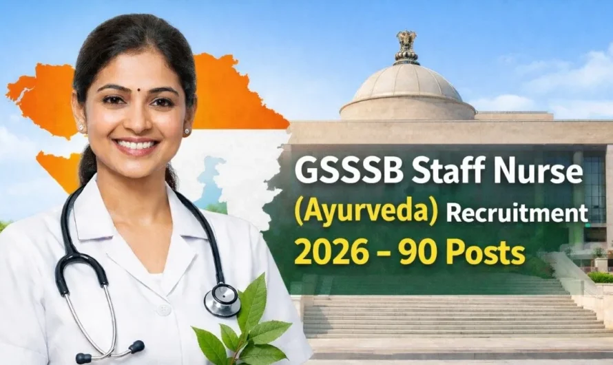 GSSSB Staff Nurse (Ayurveda) Recruitment 2026: 90 पदों पर सरकारी नौकरी का सुनहरा मौका