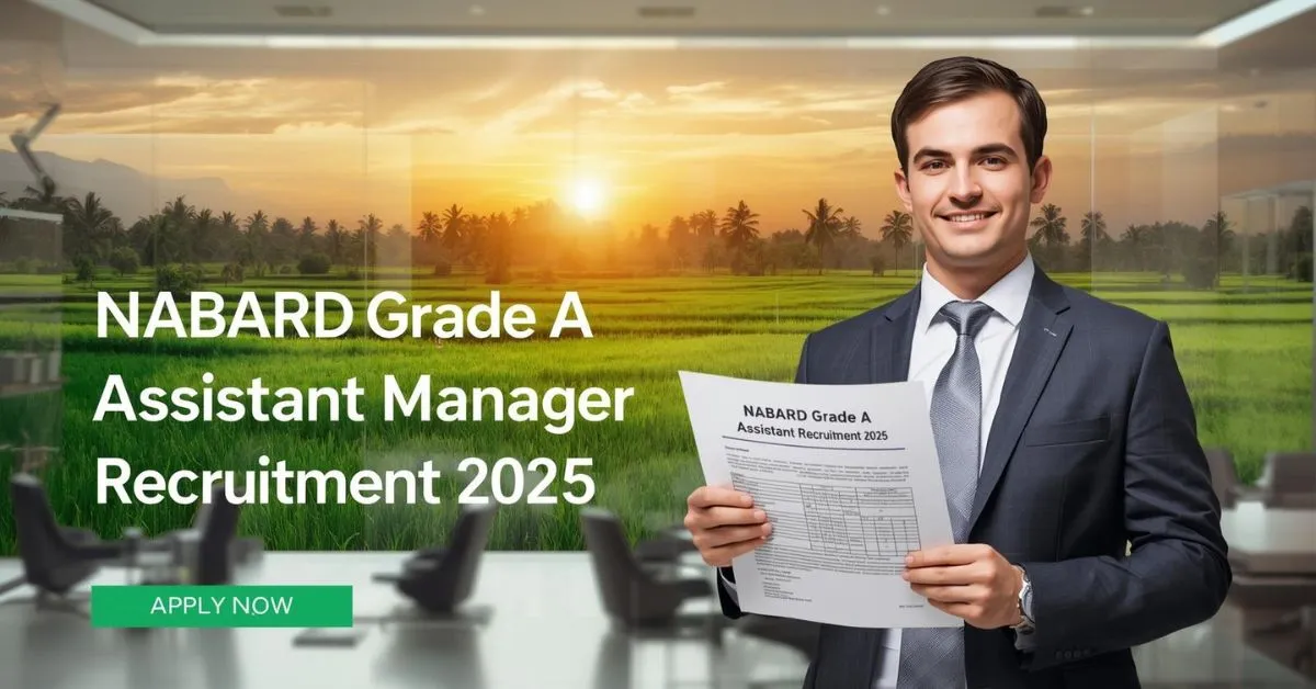 NABARD Grade A Assistant Manager Recruitment 2025
